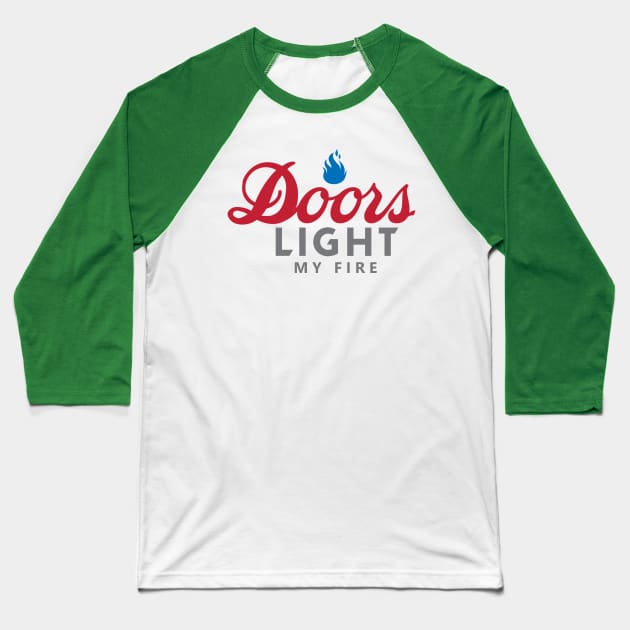 Doors Light My Fire Baseball T-Shirt by johnoconnorart